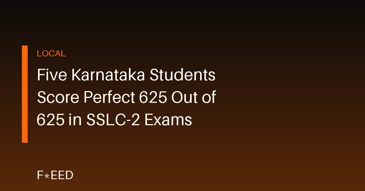 Five Karnataka Students Score Perfect 625 Out of 625 in SSLC-2 Exams
